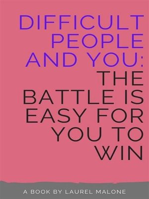 cover image of Difficult People and You the Battle Is Easy For You to Win